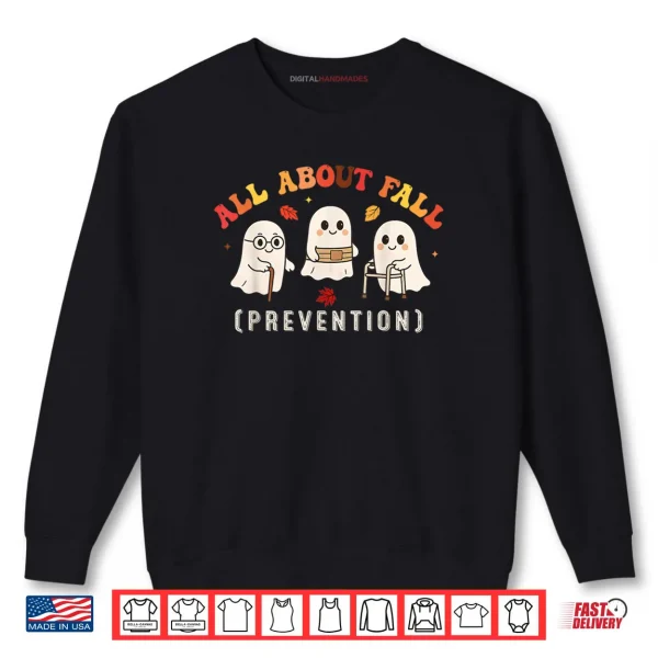 Sweatshirt Ghost All About Fall Prevention Fall Physical Therapy PT OT Shirt