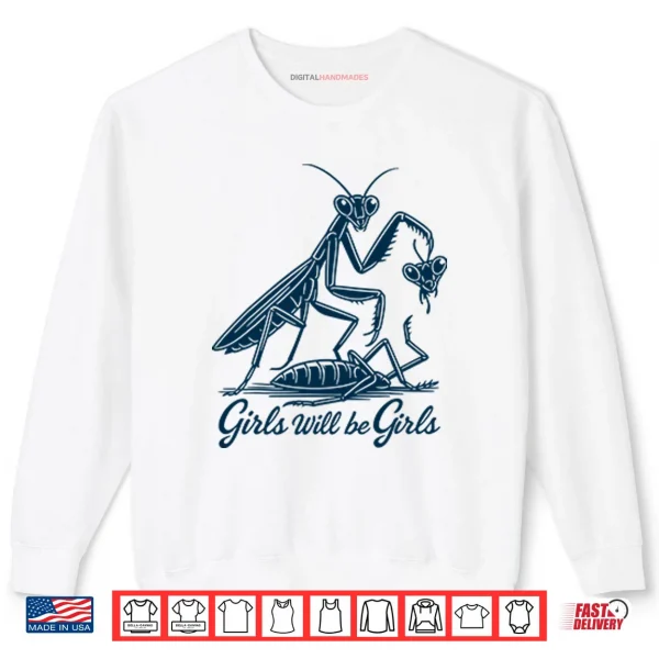 Sweatshirt Girls Will Be Girls Shirt