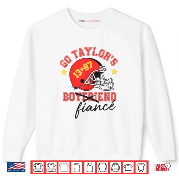 Sweatshirt Go Taylors Fiance Design Shirt