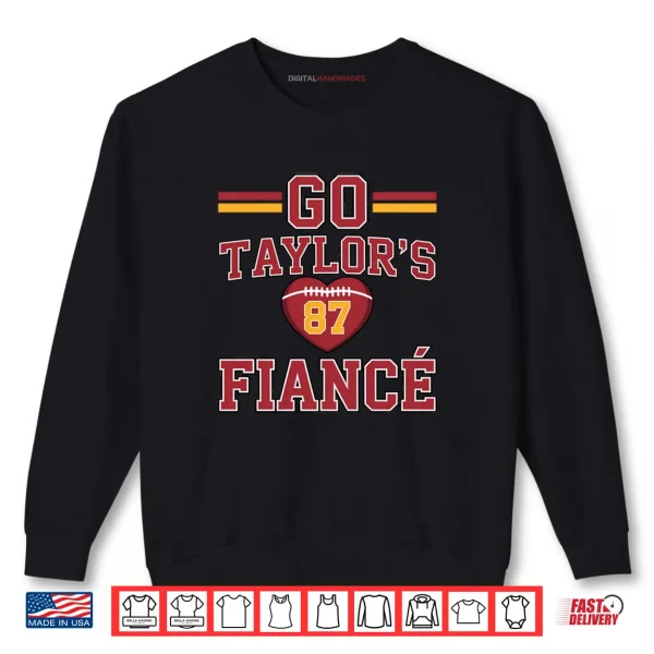 Sweatshirt Go Taylors Fiance Tee Shirt