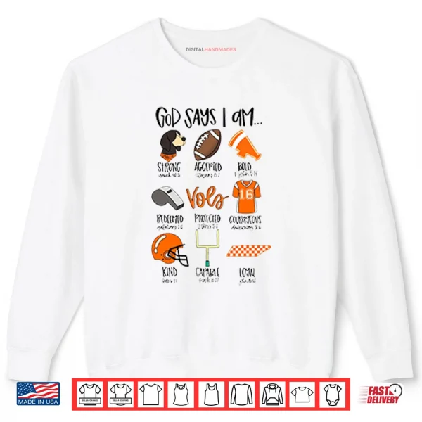 God Says I Am Tennessee Vols Shirt 1 Sweatshirt God Says I Am Tennessee Vols Shirt