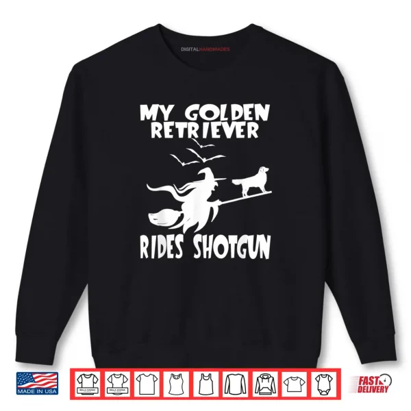 Sweatshirt Golden Retriever Dog Halloween Rides Shotgun Shirt