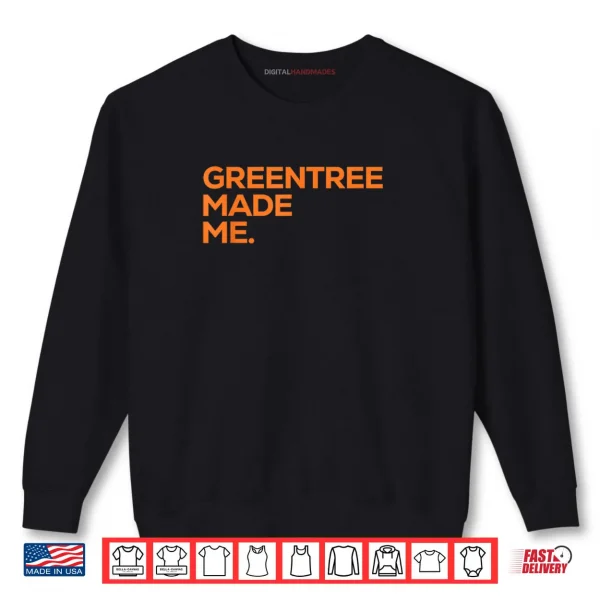 Sweatshirt Greentree Made Me Shirt