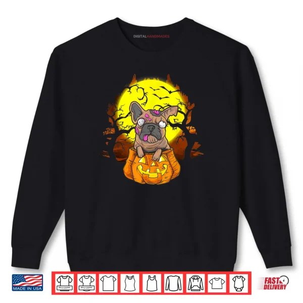 Halloween French Bulldog Zombie Jack O Lantern Dog Top Shirt 1 Sweatshirt Halloween French Bulldog Zombie Jack O Lantern Dog Top Shirt