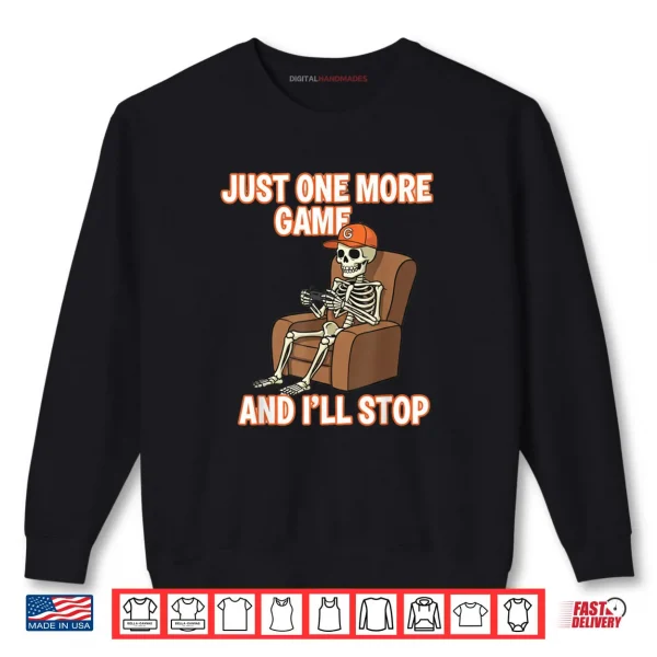 Halloween Game Playing Skeleton Guy Just One More Game Shirt 1 Sweatshirt Halloween Game Playing Skeleton Guy Just One More Game Shirt