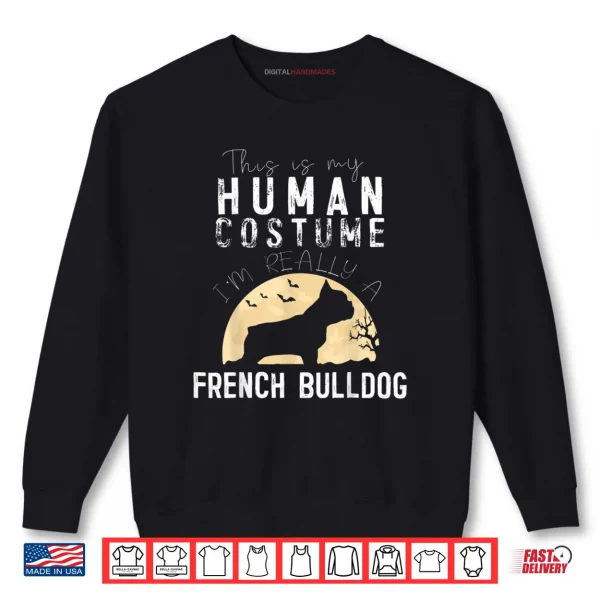 Halloween Human Costume French Bulldog Moon Silhouette Shirt 1 Sweatshirt Halloween Human Costume French Bulldog Moon Silhouette Shirt