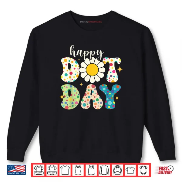 Happy Dot Day Polka Dot Shirt 1 Sweatshirt Happy Dot Day Polka Dot Shirt
