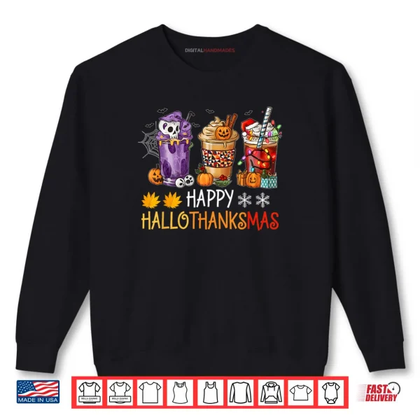 Sweatshirt Happy Hallothanksmas Coffee Halloween Thanksgiving Christmas Shirt