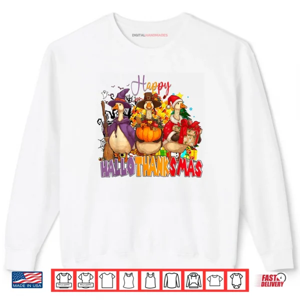 Sweatshirt Happy Hallothanksmas Goose Halloween Thanksgiving Christmas Shirt