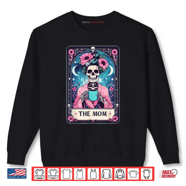 Sweatshirt Happy Mothers Day The Mom Tarot Card Skeleton Mama Coffee Shirt