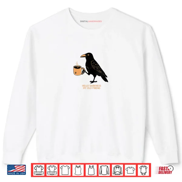 Sweatshirt Hello Darkness My Old Friend Crow Coffee Halloween Shirt
