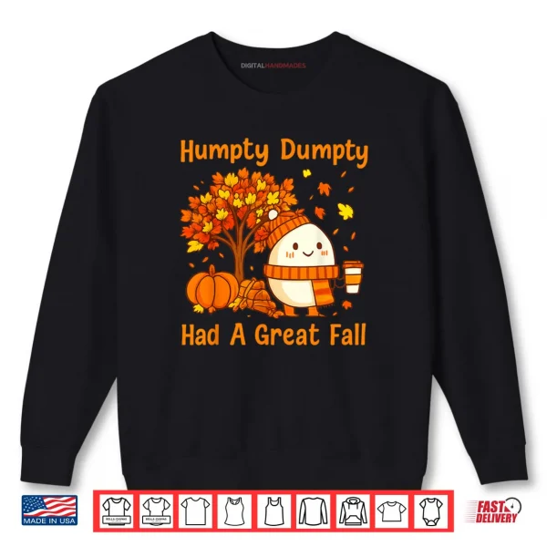Sweatshirt Humpty Dumpty Had A Great Fall Halloween Thanksgiving Autumn Shirt