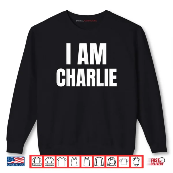 Sweatshirt I Am Charlie Charlie Tribute Shirt
