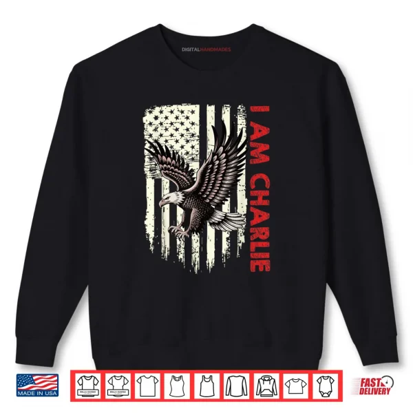 Sweatshirt I Am Charlie Name Personalized Eagle American Flag Freedom Shirt
