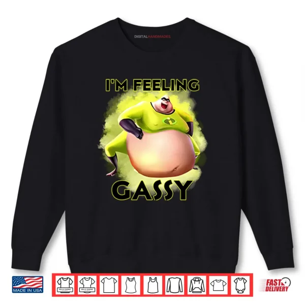 Sweatshirt Im Feeling Gassy Shirt