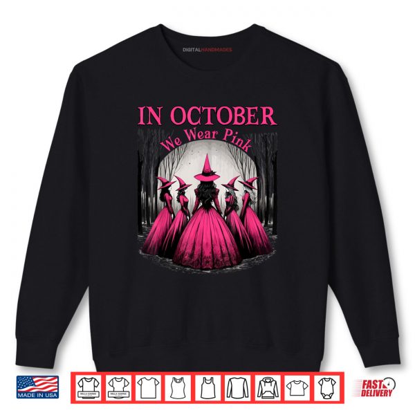 Sweatshirt In October We Wear Pink Witch Breast Cancer Awareness Shirt