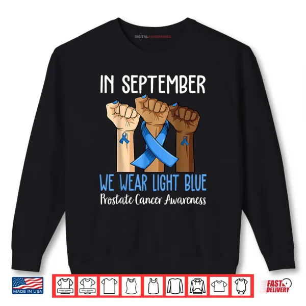 Sweatshirt In September We Wear Light Blue Prostate Cancer Awareness Shirt