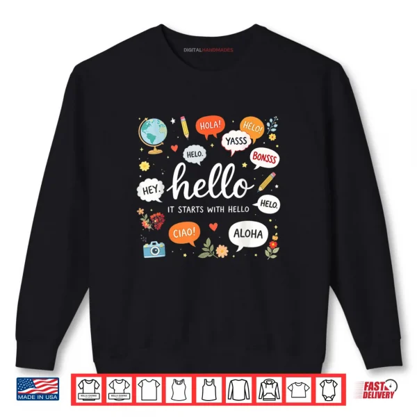 Sweatshirt It Starts with Hello Friendship Teacher Inclusion Language Shirt