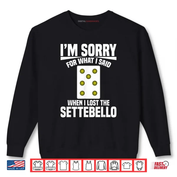 Italian Card Game Lover Italian Game Im Sorry Scopa Shirt 1 Sweatshirt Italian Card Game Lover Italian Game Im Sorry Scopa Shirt