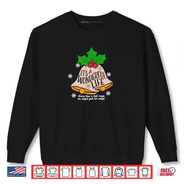 It's a Wonderful Life Everytime A Bell Rings Christmas Movie Shirt 1 Sweatshirt Its a Wonderful Life Everytime A Bell Rings Christmas Movie Shirt