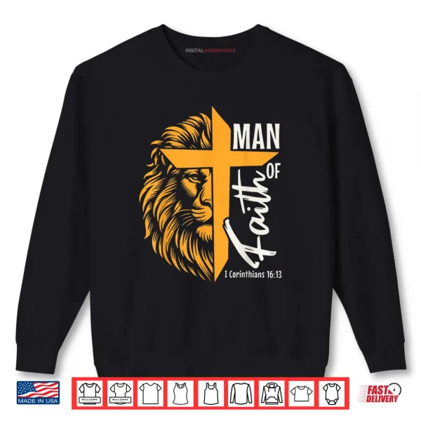 Sweatshirt Jesus Man of Faith Lion Cross I Corinthians 16 13 Shirt