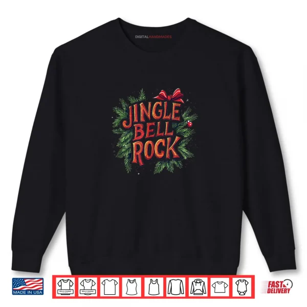 Jingle Bell Rock Graphic for a Christmas Vibe Shirt 1 Sweatshirt Jingle Bell Rock Graphic for a Christmas Vibe Shirt
