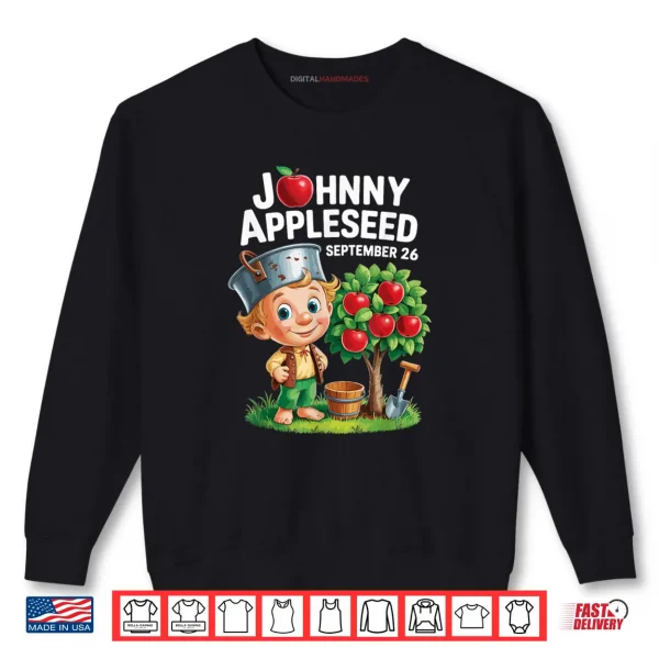 Sweatshirt Johnny Appleseed Day September 26 Shirt