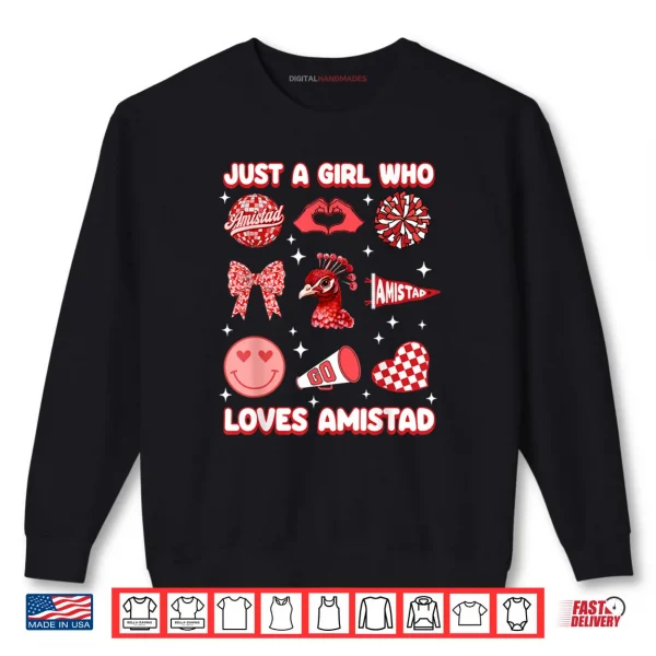 Sweatshirt Just A Girl Who Loves Amistad House of Friendship Shirt