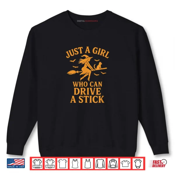 Just a Girl Who Can Drive A Stick Funny Halloween Shirt 1 Sweatshirt Just a Girl Who Can Drive A Stick Funny Halloween Shirt