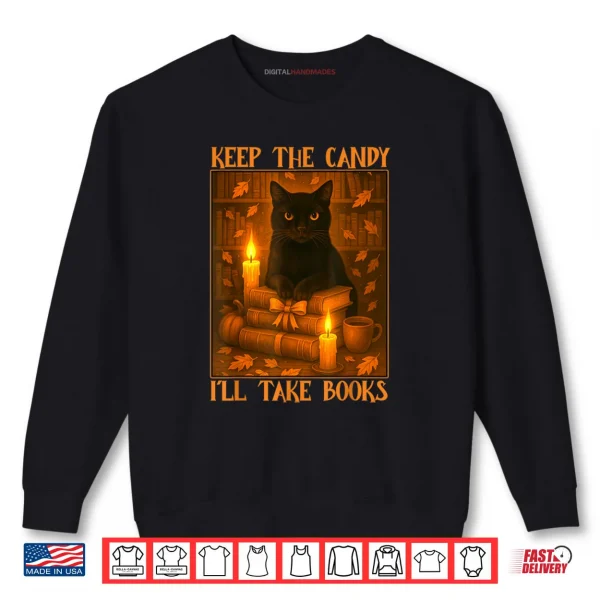 Sweatshirt Keep The Candy Ill Take Books Black Cat Halloween Reading Shirt