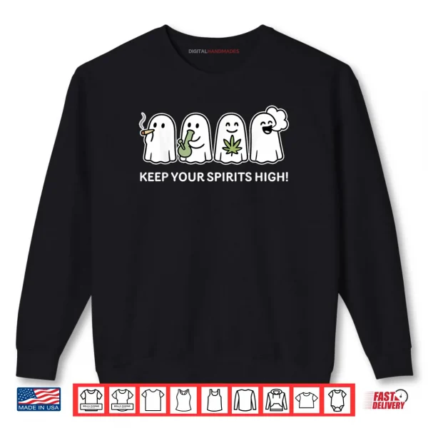 Sweatshirt Keep Your Spirits High Ghost Smoking Weed Cannabis Halloween Shirt