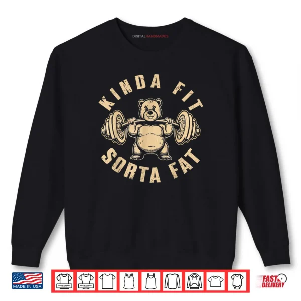 Sweatshirt Kinda Fit Sorta Fat Gym Cute Bear Retro Shirt