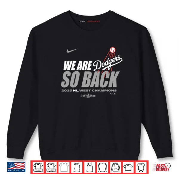 Sweatshirt LA Dodgers We Are So Back 2025 NL West Champions Shirt