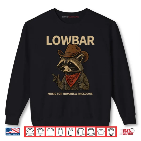 Sweatshirt Lowbar Music For Humans And Raccoons Shirt