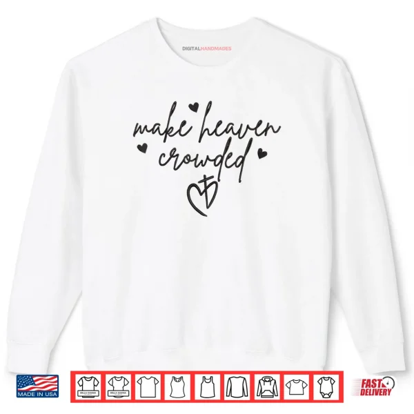 Sweatshirt Make Heaven Crowded Cross Minimalist Christian Religious Shirt