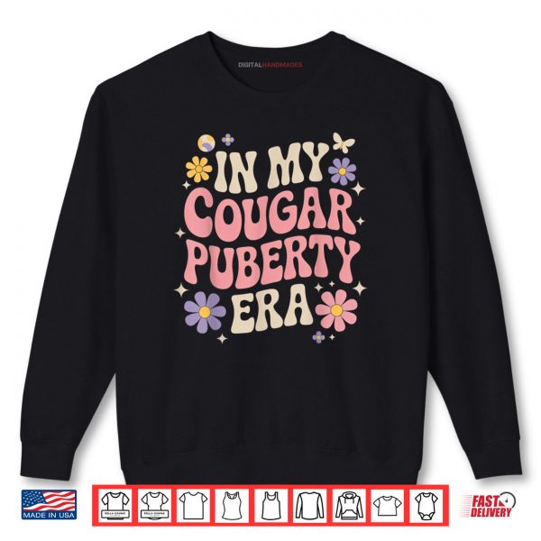 Menopause Midlife Cougar Puberty Shirt 1 Sweatshirt Menopause Midlife Cougar Puberty Shirt
