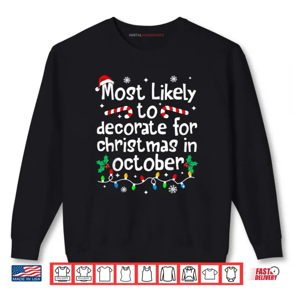 Sweatshirt Most Likely to Decorate for Christmas in October Matching Shirt