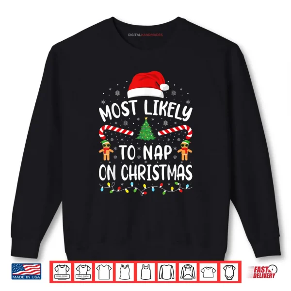 Sweatshirt Most Likely to Nap On Christmas Family Matching Xmas Tree Shirt