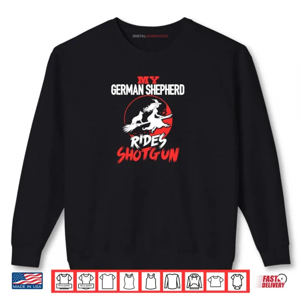 Sweatshirt My German Shepherd Dog Rides Shotgun Halloween Shirt