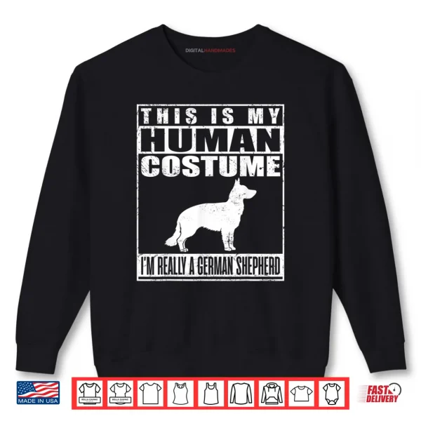Sweatshirt My Human Costume Im Really A German Shepherd Dog Halloween Shirt