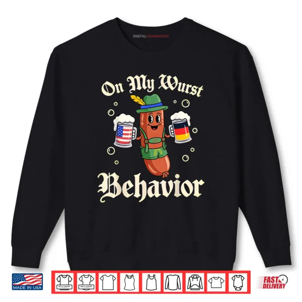 Sweatshirt Oktoberfest On My Wurst Behavior Shirt