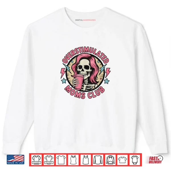 Sweatshirt Overstimulated Moms Club Neurodivergent Mom Mental Health Shirt