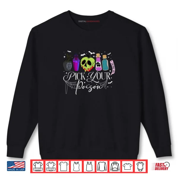 Pick Your Poison Happy Halloween Day Party Spooky Shirt 1 Sweatshirt Pick Your Poison Happy Halloween Day Party Spooky Shirt