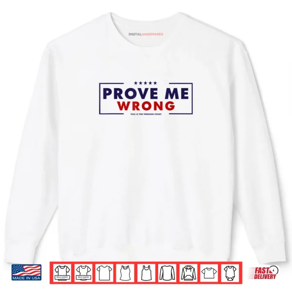 Sweatshirt Prove Me Wrong Motivational Shirt