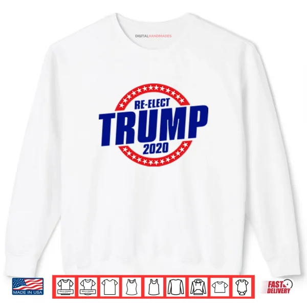 Sweatshirt Re elect Trump 2020 Shirt