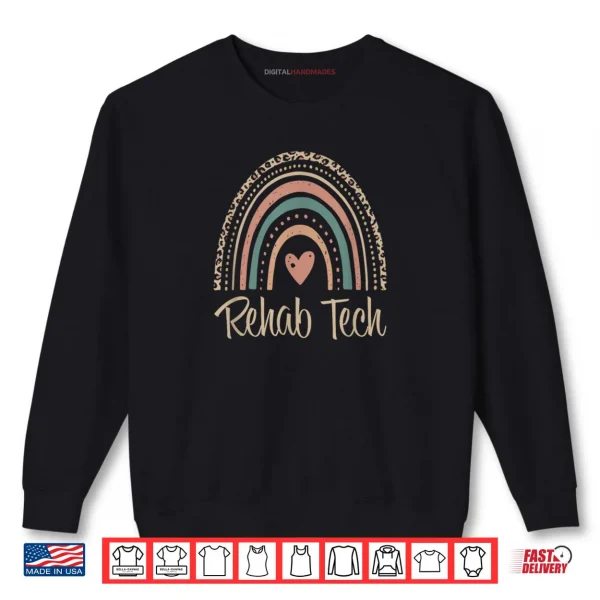 Sweatshirt Rehab Tech Boho Rainbow Rehabilitation Technician Shirt
