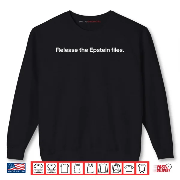 Release The Epstein Files Shirt 1 Sweatshirt Release The Epstein Files Shirt