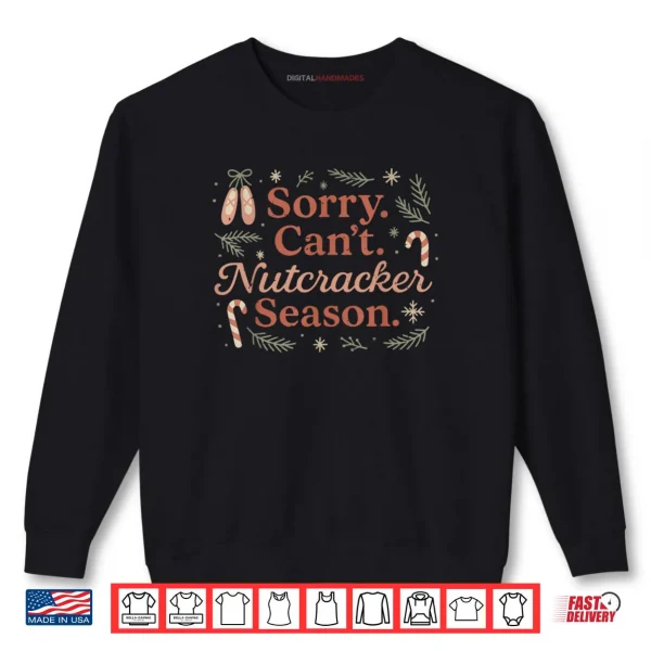 Sweatshirt Retro Sorry Cant Nutcracker Season Funny Christmas Holiday Shirt
