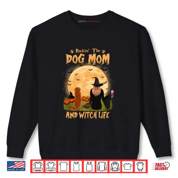 Rocking The Dog Mom & Witch Life Golden Retriever Halloween Shirt 1 Sweatshirt Rocking The Dog Mom Witch Life Golden Retriever Halloween Shirt