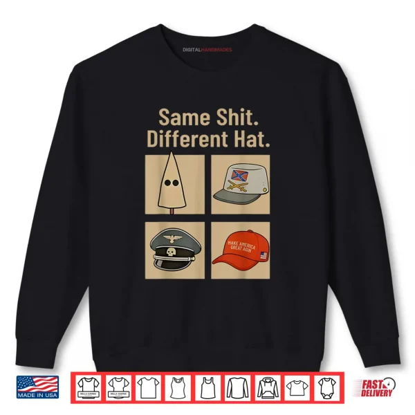 Sweatshirt Same Shit Different Hat Funny Shirt
